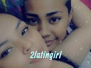 2latingirl