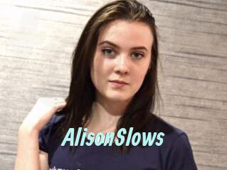 AlisonSlows