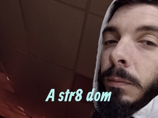 a_str8_dom Ton Show