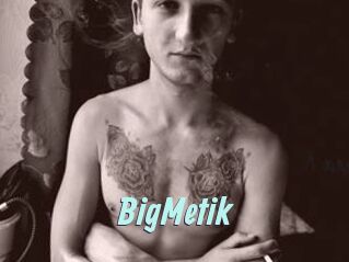BigMetik