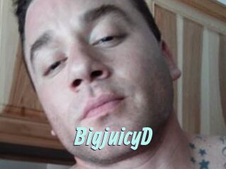 BigjuicyD