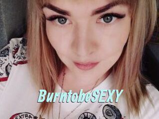 BurntobeSEXY