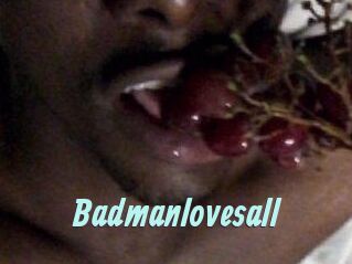 Badmanlovesall