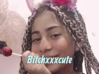 Bitchxxxcute