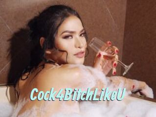 Cock4BitchLikeU