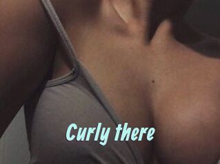 Curly_there