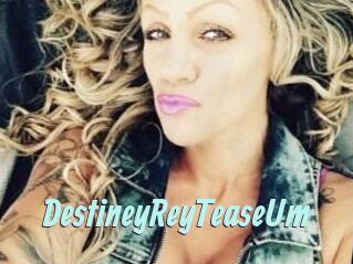 DestineyRey_TeaseUm
