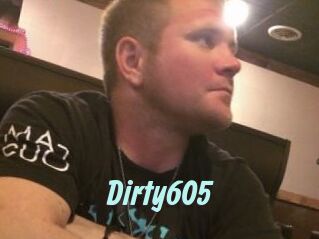 Dirty605