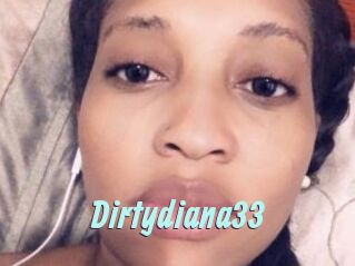 Dirtydiana33