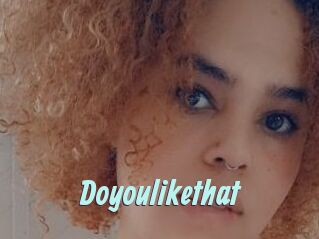 Doyoulikethat