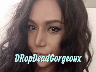 dRopDeadGorgeoux Ton Show