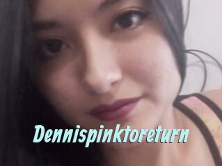 Dennispinktoreturn