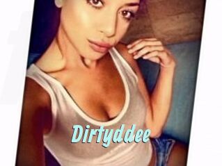 Dirtyddee
