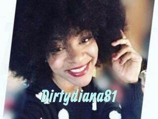 Dirtydiana81