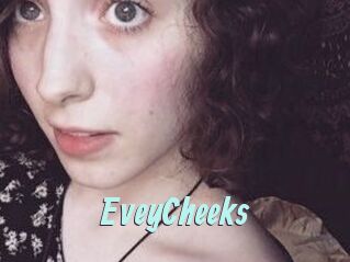 EveyCheeks