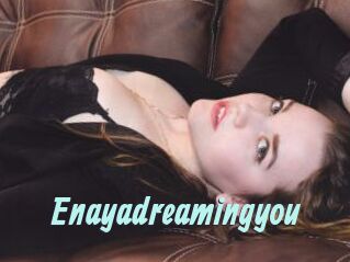 Enayadreamingyou