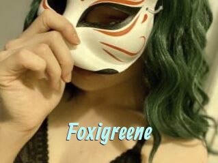 Foxigreene
