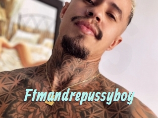Ftmandrepussyboy