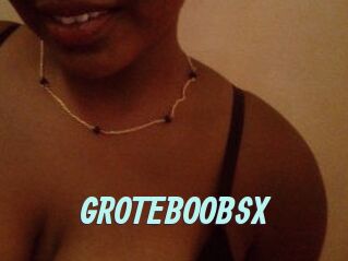 GROTEBOOBSX