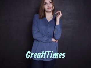 GreattTimes
