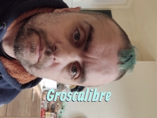 Groscalibre