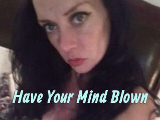 Have_Your_Mind_Blown