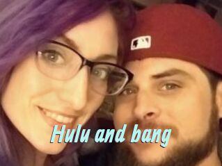 Hulu_and_bang