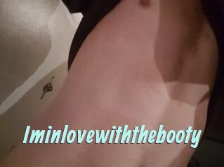 Iminlovewiththebooty