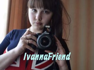 IvannaFriend Ton Show