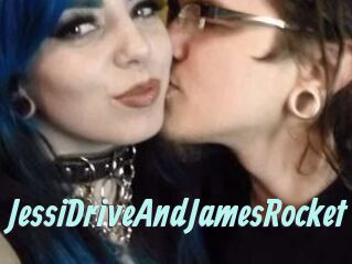 JessiDriveAndJamesRocket