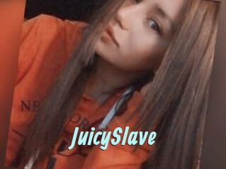JuicySlave