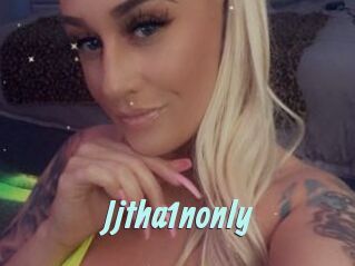 Jjtha1nonly