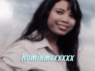Kominmexxxxx