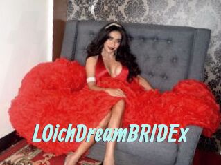 LOichDreamBRIDEx