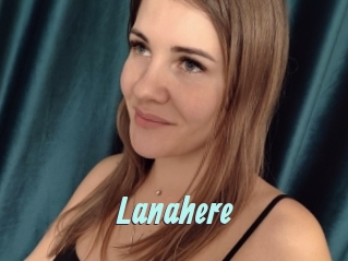 Lanahere