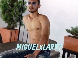 MIGUELxLARRY