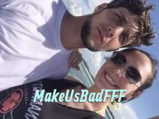 MakeUsBadFFF