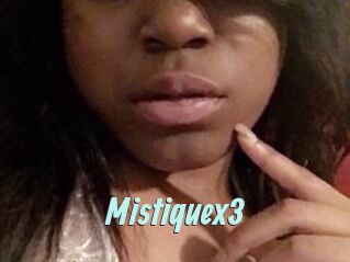 Mistiquex3