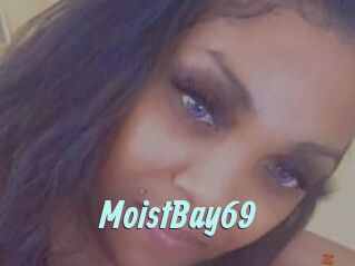 MoistBay69