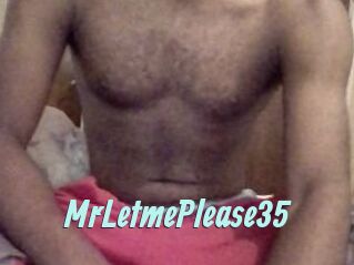 MrLetmePlease35
