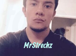 MrStrechz