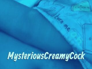 MysteriousCreamyCock