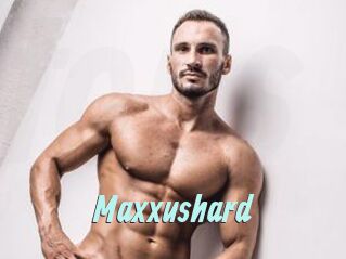 Maxxushard