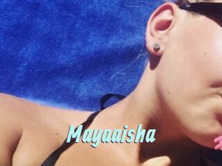 Mayaaisha