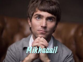 Mikhaaail