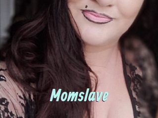 Momslave