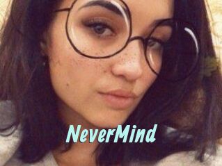 NeverMind