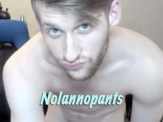 Nolannopants