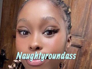 Naughtyroundass