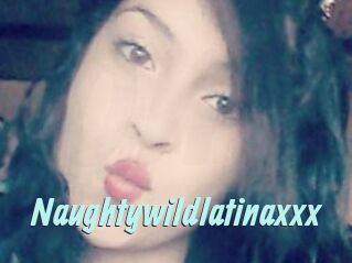 Naughtywildlatinaxxx